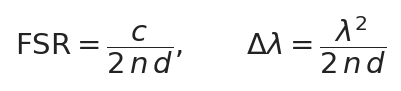 \mathrm{FSR}=\dfrac{c}{2\,n\,d