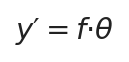 y′ = f·θ