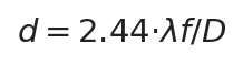 d = 2.44·λf/D