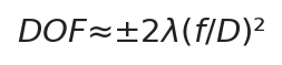 DOF ≈ ±2λ(f/D)²