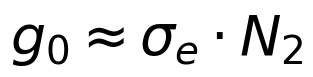 g_0 \approx \sigma_e \cdot N_2