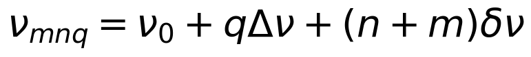 \nu_{mnq} = \nu_0 + q\Delta\nu + (n+m)\delta\nu